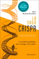 La Saga Crispr, La révolution génétique qui va changer notre espèce