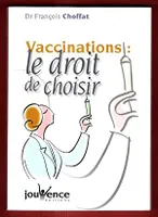 Vaccinations : Le droit de choisir, le droit de choisir