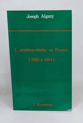 L'Extrême droite en France de 1965 à 1984