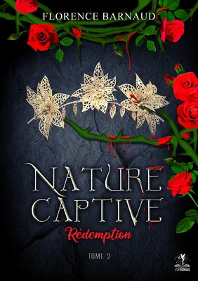 Nature Captive - Tome 2: Rédemption