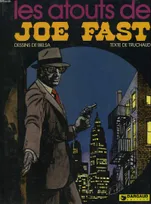Joe Fast..., [2], Les Atouts de Joe Fast