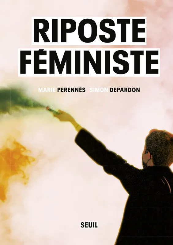 Livres Féminismes et LGBT++ Féminismes et LGBTQIA+ Riposte féministe Simon Depardon, Marie Perennès