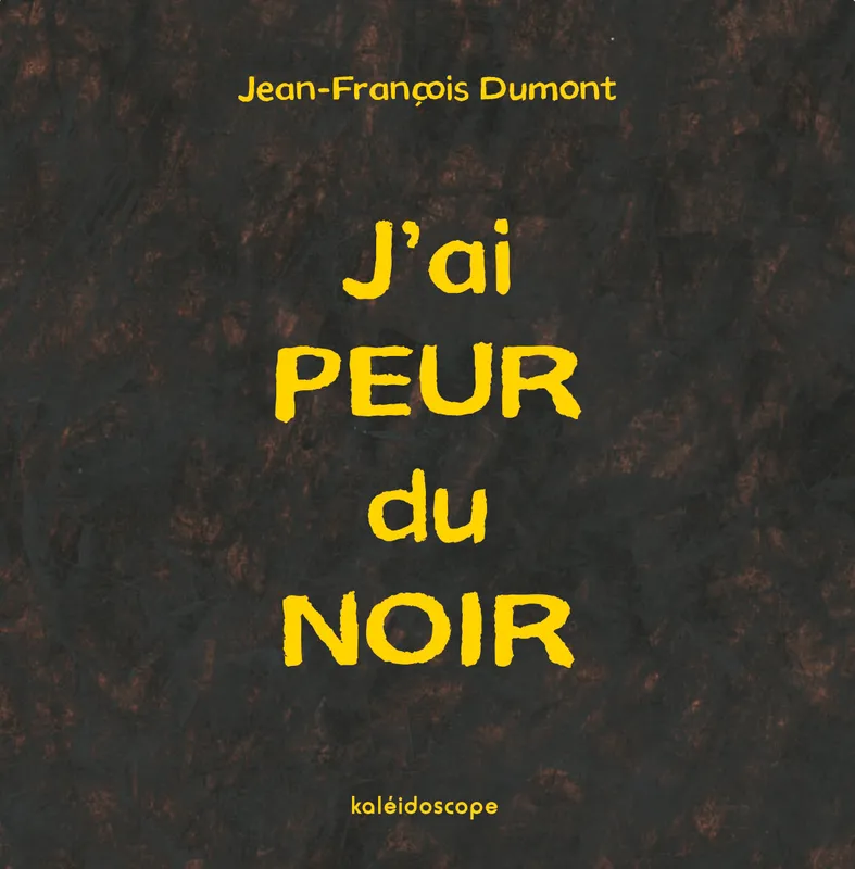 Livres Jeunesse de 3 à 6 ans Albums j'ai peur du noir Jean-François Dumont