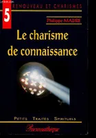 LE CHARISME DE CONNAISSANCE - SERIE II - N°5