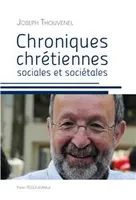 Chroniques chrétiennes sociales et sociétales
