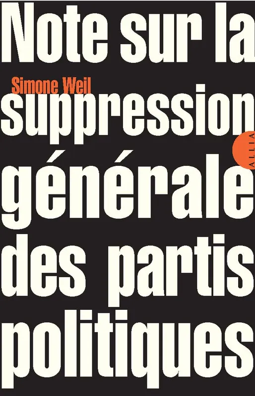 Livres Sciences Humaines et Sociales Philosophie Note sur la suppression générale des partis politiques Simone Weil