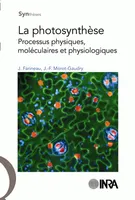 La photosynthèse, Processus physiques, moléculaires et physiologiques