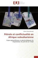Pétrole et conflictualité en Afrique subsaharienne, Enjeux géopolitiques et géostratégiques de l'exploitation du pétrole au Tchad