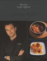 Ma cuisine, Cuisine légère - Cyril Lignac