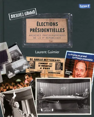Les élections présidentielles , Archives photographiques de la Vè Répulique