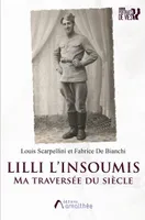 Portraits de vies, Lilli l'insoumis, Ma traversée du siècle