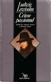 Crime passionnel (Collection L'Internationale) [Paperback] Lewisohn, Ludwig; Artaud, Antonin and Steele, Bernard, roman