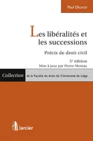 Les libéralités et les successions, Précis de droit civil - 5e édition