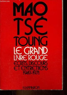 Le Grand Livre rouge, écrits, discours et entretiens, 1949-1971