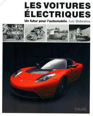 Les voitures électriques - Un futur pour l'automobile, un futur pour l'automobile