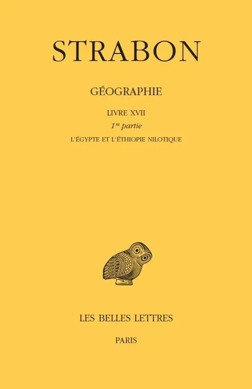 Livres Histoire et Géographie Géographie 14, Géographie. Tome XIV: Livre XVII, 1ere partie, (L'Égypte et L'Éthiopie nilotique) Strabon