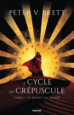 Le Cycle du Crépuscule, T1 : Le Prince du Désert, Le Cycle du Crépuscule, T1
