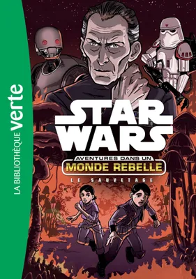 Star wars, aventures dans un monde rebelle, 7, Star Wars Aventures dans un monde rebelle 07 - Le sauvetage