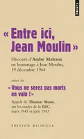« Entre ici, Jean Moulin », Suivi de « Vous ne serez pas morts en vain ! »