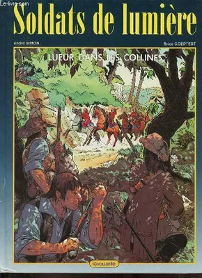 1, Soldats de lumière - lueur dans les collines - Collection ballades d'antan.