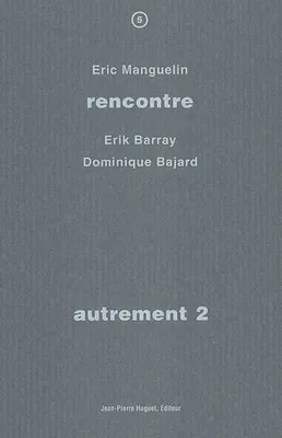 2, Rencontre avec Erik Barray, Dominique Bajard, Autrement 2