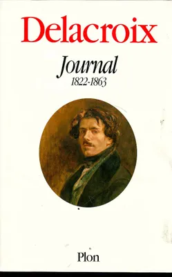 Delacroix Journal 1822-1863, 1822-1863