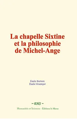La chapelle Sixtine et la philosophie de Michel-Ange