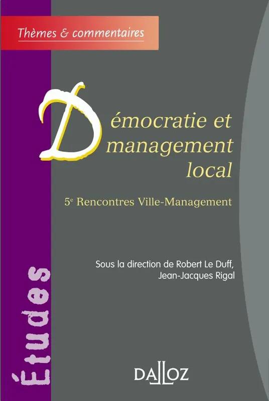 Livres Sciences Humaines et Sociales Sciences politiques Démocratie et management local, 5e Rencontres Ville-Management Jean-Jacques Rigal