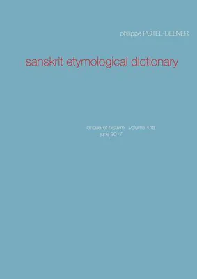 Langue et histoire, 44b, Sanskrit etymological dictionary