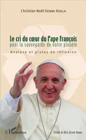 Le cri du coeur du Pape François pour la sauvegarde de notre planète, Analyse et pistes de réflexion