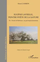 Eugène Lavieille, peintre poète de la nature, De "l'école de Barbizon" au pré-impressionnisme