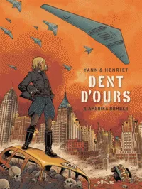 Livres BD BD adultes 4, Dent d'ours - Tome 4 - Amerika bomber Yann