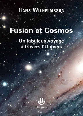 Fusion et Cosmos, Un fabuleux voyage à travers l'Univers