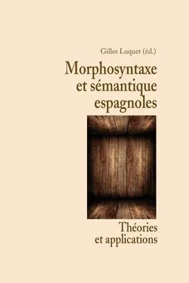 Morphosyntaxe et sémantique espagnoles, Théories et applications