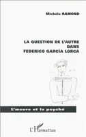 La question de l'autre dans Federico García Lorca