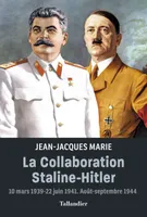 La collaboration Staline-Hitler, 10 mars 1939-22 juin 1941. Août-septembre 1944