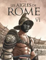 6, Les Aigles de Rome - Tome 6