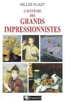 L'Aventure des grands impressionistes