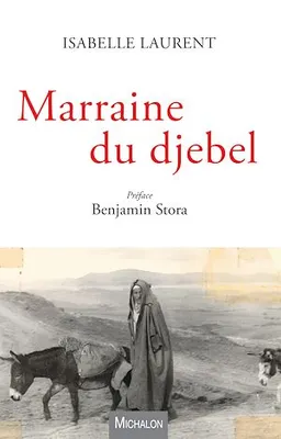 Marraine du djebel, préface Benjamin Stora