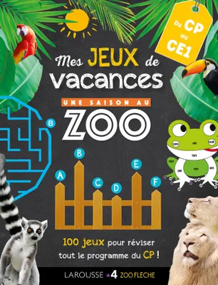 Mes jeux de vacances Une saison au zoo / du CP au CE1 : 100 jeux pour réviser !