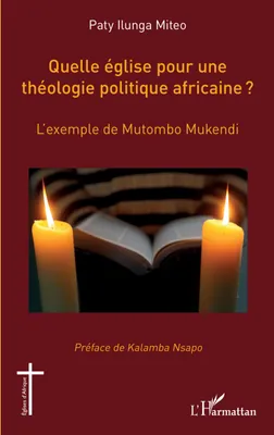 Quelle église pour une théologie politique africaine ?, L'exemple de Mutombo Mukendi