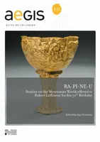 RA-PI-NE-U, Studies on the Mycenaean World offered to Robert Laffineur for his 70th Birthday