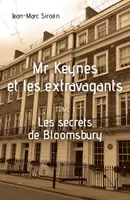1, Mr Keynes et les extravagants, Tome 1 - Les secrets de Bloomsbury