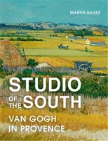 Studio of the South : Van Gogh in Provence (paperback) /anglais