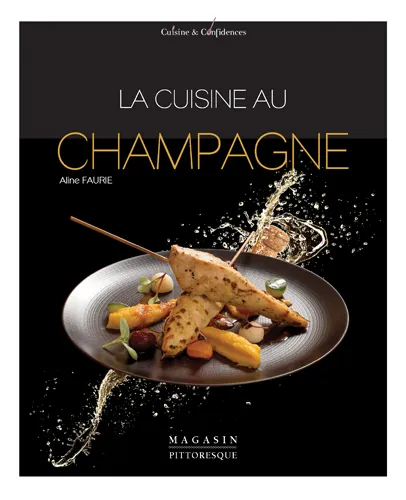 Livres Loisirs Gastronomie Cuisine La cuisine au Champagne Aline Faurie