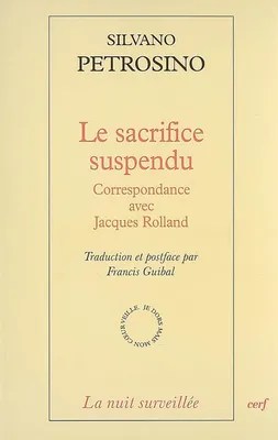 Le Sacrifice suspendu, correspondance avec Jacques Rolland