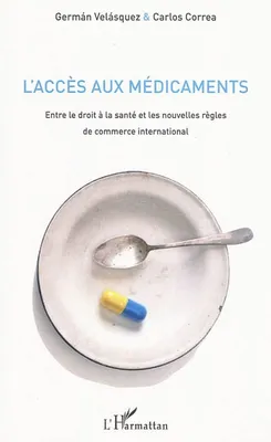 L'accès aux médicaments, Entre le droit à la santé et les nouvelles règles de commerce international