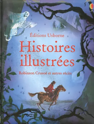 Histoires illustrées - Robinson Crusoé et autresrécits