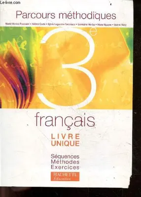 Français 3e - Livre élève - Edition 2003, Parcours méthodiques