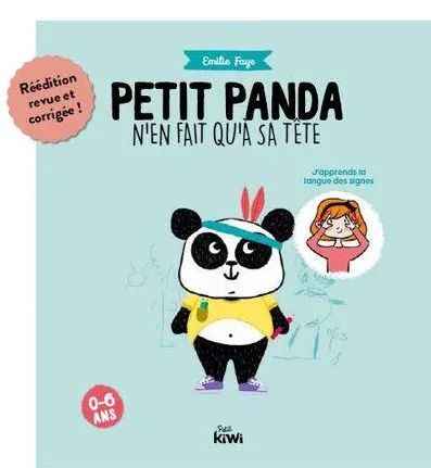 Jeux et Jouets Livres Livres pour les 0-3 ans Albums souples Petit Panda n'en fait qu'à sa tête, J’apprends la langue des signes Émilie Faye
